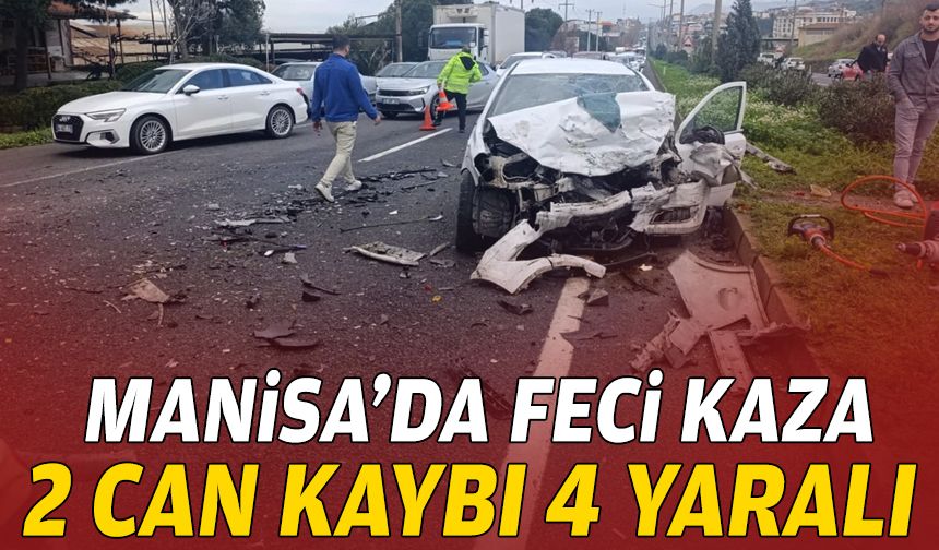 Manisa’da feci kaza: 2 ölü, 4 yaralı