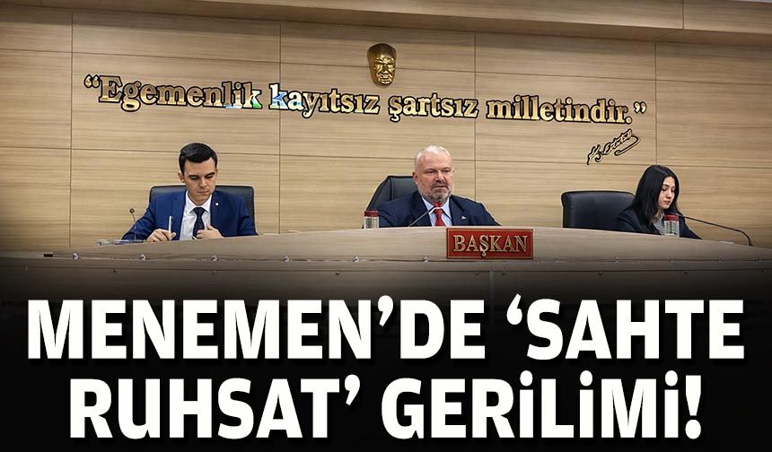 Menemen’de ‘sahte ruhsat’ gerilimi!