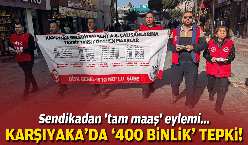 Karşıyaka Belediyesi’ne '400 binlik' tepki... Sendikadan 'tam maaş' eylemi!
