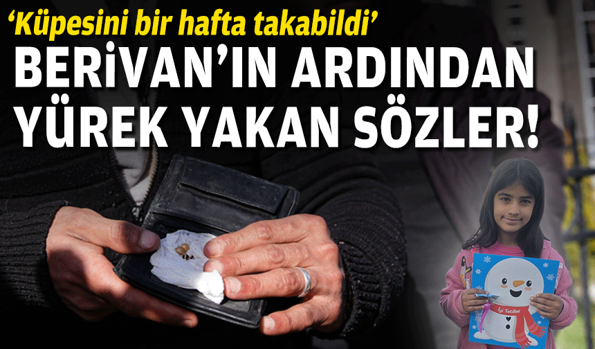 “Küpesini bir hafta takabildi’… Berivan’ın ardından yürek yakan sözler!