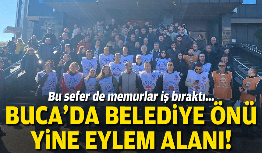 Buca’da belediye önü yine eylem alanı: Bu sefer de memurlar iş bıraktı!