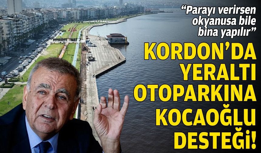 Kordon’da yeraltı otoparkına Kocaoğlu’ndan destek!