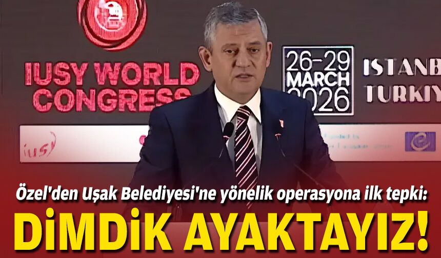 Özel'den Uşak Belediyesi'ne yönelik operasyona ilk tepki: Dimdik ayaktayız!