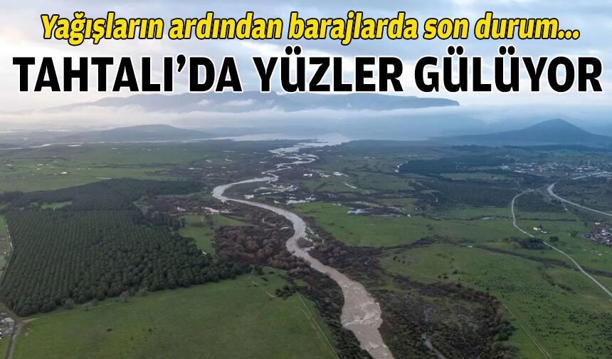 Yağışlar sonrası İzmir'in baraj raporu: Tahtalı'da yüzler gülüyor