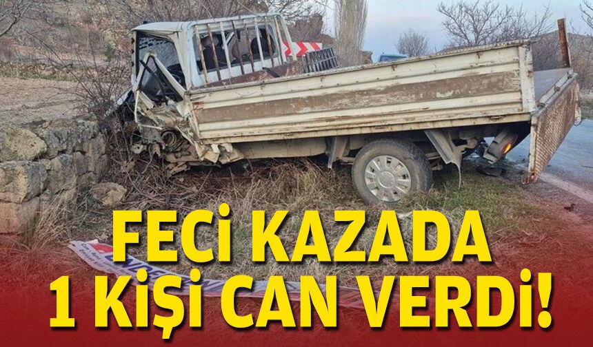 Feci kazada 1 kişi can verdi!