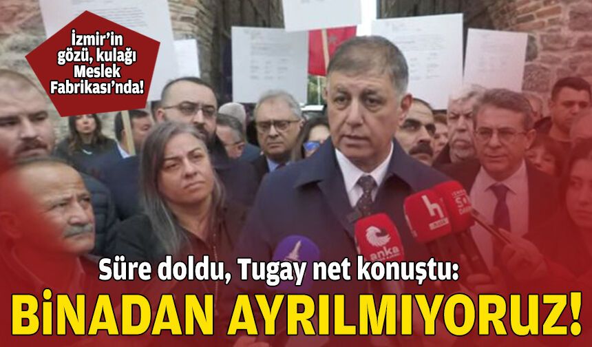 Süre doldu, Tugay konuştu: Meslek Fabrikası'ndan ayrılmıyoruz!