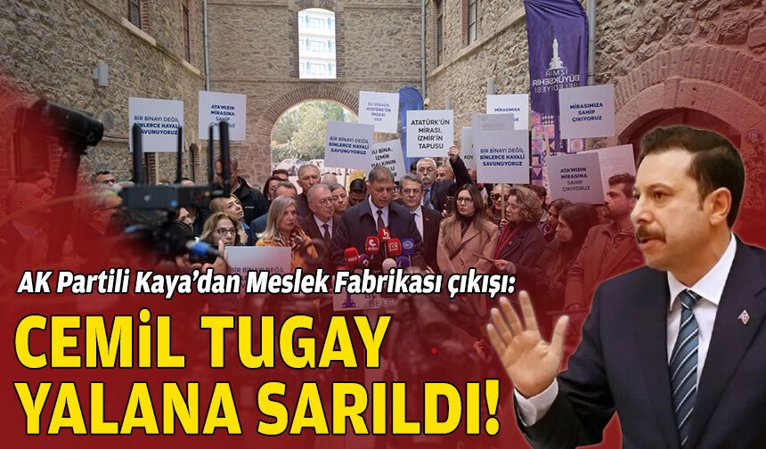 AK Partili Kaya’dan Meslek Fabrikası çıkışı: Tugay yalana sarıldı!