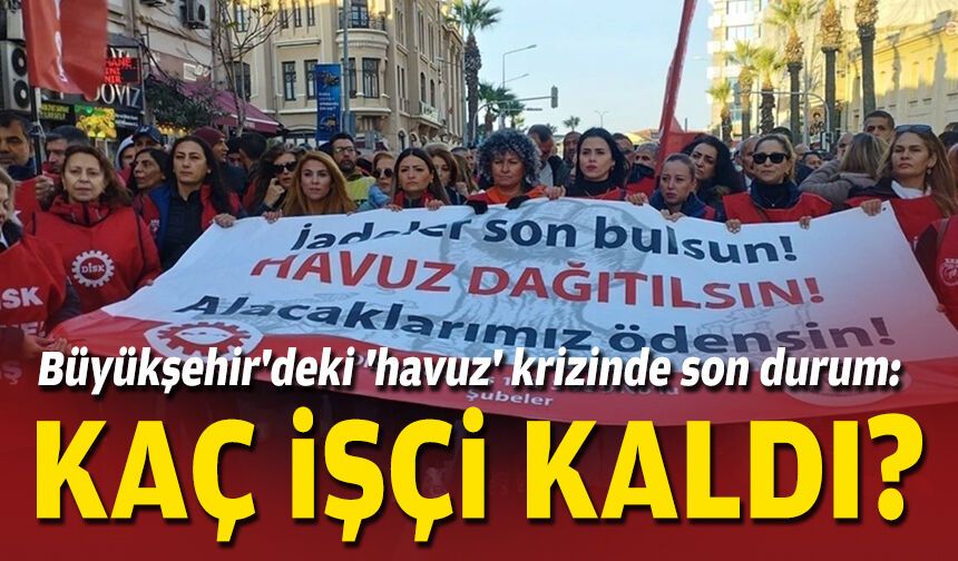 Büyükşehir'deki 'havuz' krizinde son durum: Kaç işçi kaldı?