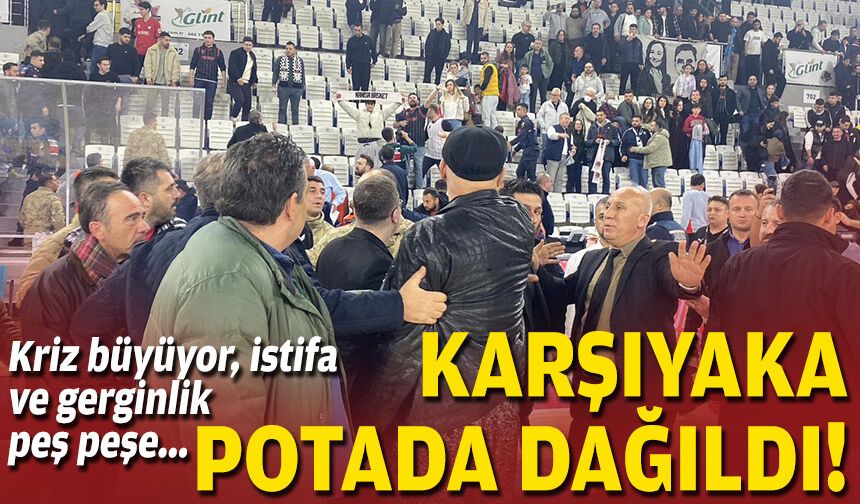 Kriz büyüyor, istifa ve gerginlik peş peşe... Karşıyaka potada dağıldı!