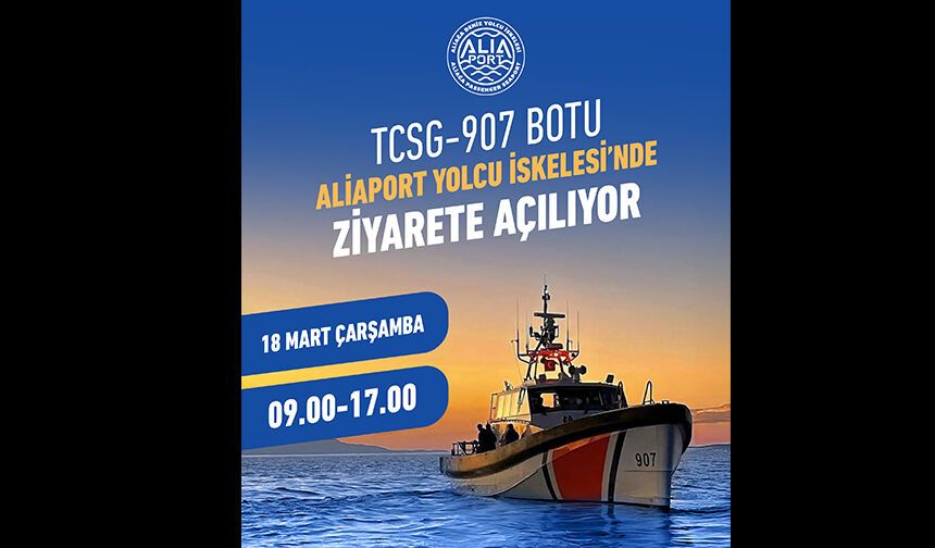 Sahil Güvenlik Botu TCSG-907 Aliağa’da ziyarete açılıyor!