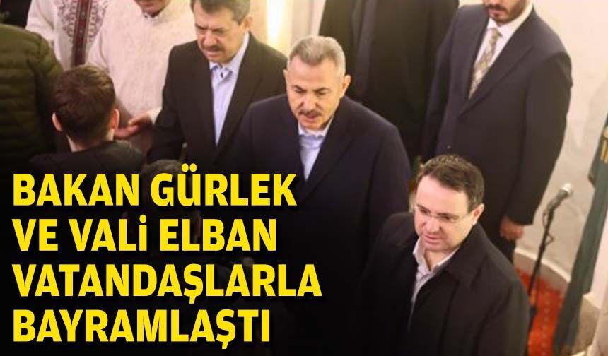 İzmir’de bayram buluşması: Bakan Gürlek ve Vali Elban vatandaşlarla bayramlaştı