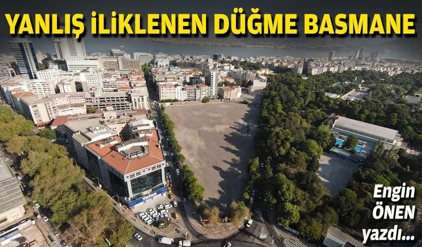 Yanlış iliklenen düğme, Basmane