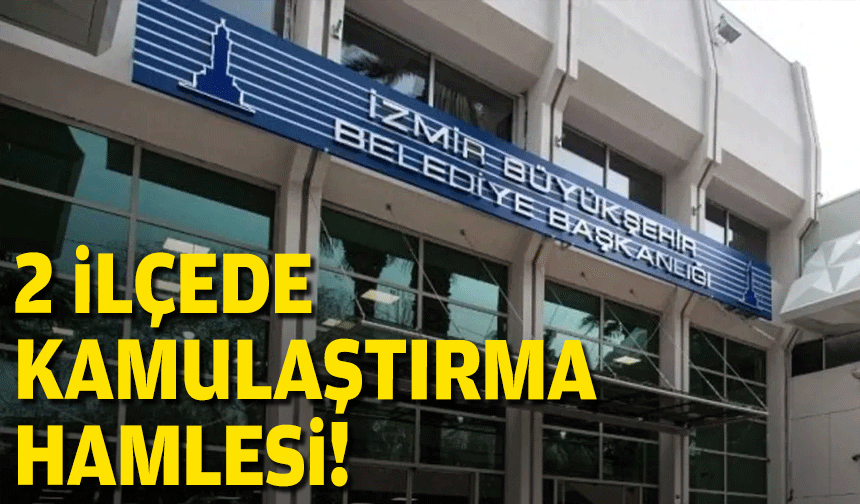 Büyükşehir’den 2 ilçede kamulaştırma hamlesi