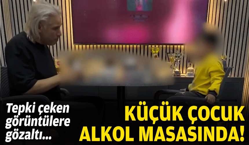 Küçük çocuk alkol masasında... Tepki çeken görüntülere gözaltı!