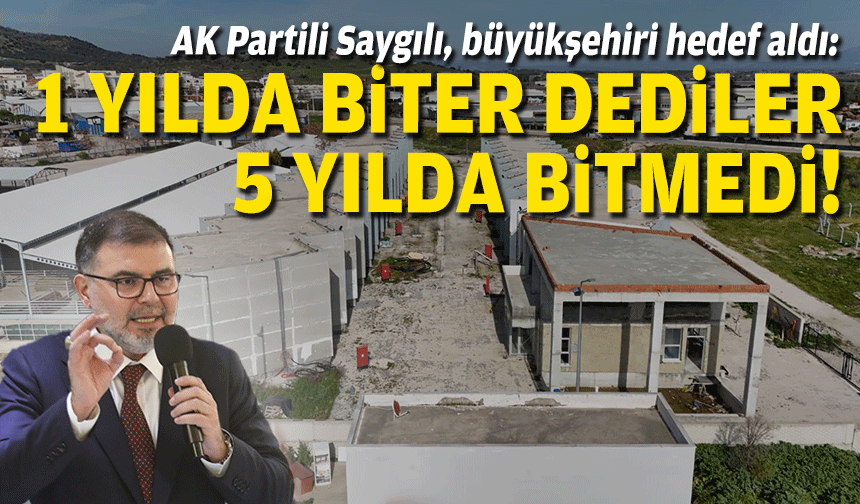 AK Partili Saygılı, büyükşehiri hedef aldı: 1 yılda biter dediler, 5 yılda bitmedi!