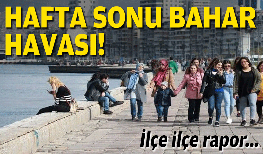 İzmir’de hafta sonu bahar havası!