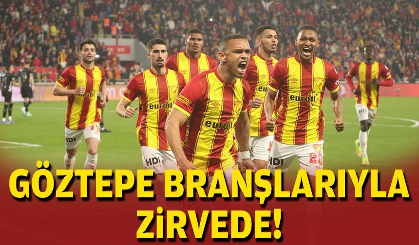 Göztepe branşlarıyla zirvede!