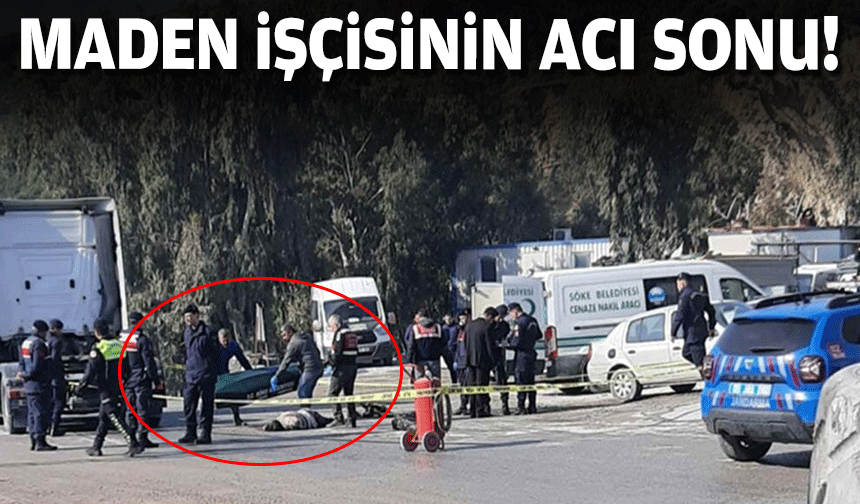 Maden işçisinin acı sonu!