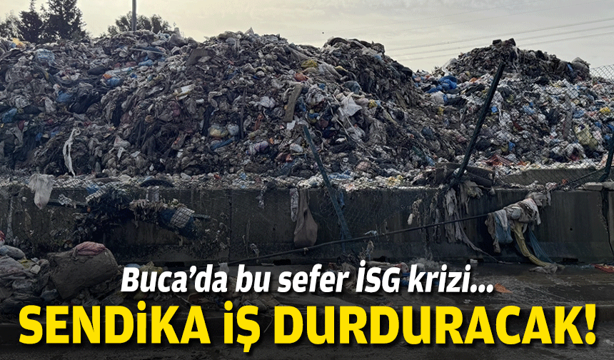 Buca'da bu sefer 'İSG' krizi... Sendika iş durduracak!