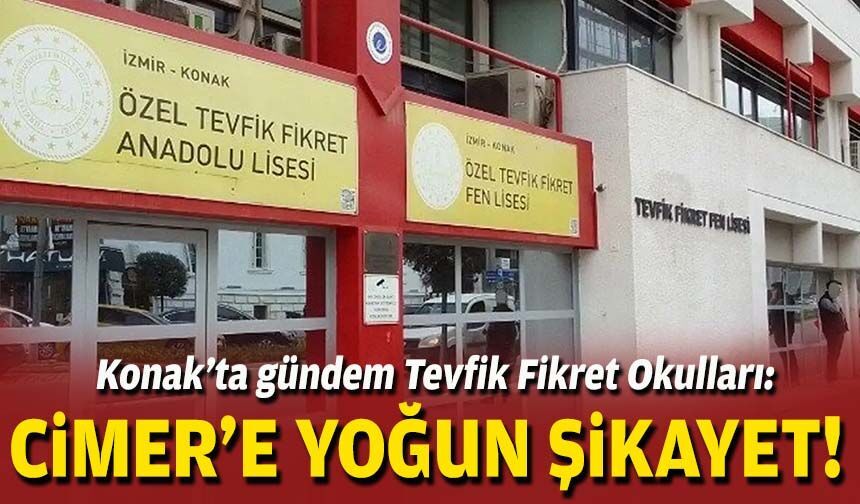 Konak’ta gündem Tevfik Fikret Okulları: CİMER’e yoğun şikayet!