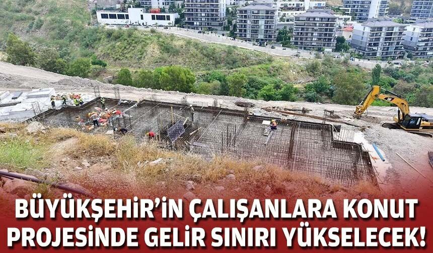 Büyükşehir'in çalışanlara konut projesinde gelir sınırı yükselecek!
