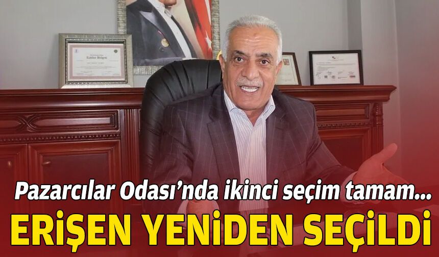 Pazarcılar Odası'nda ikinci seçim tamam: Erişen yeniden başkan