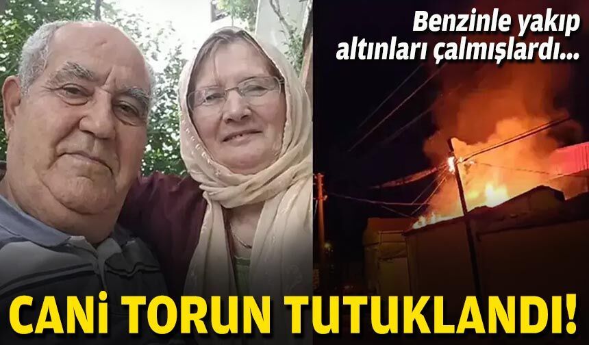 Benzinle yakıp, altınları çalmışlardı... Cani torun tutuklandı!