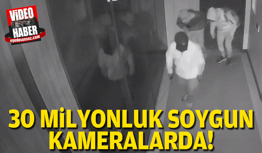 30 milyonluk hırsızlık kameralarda!