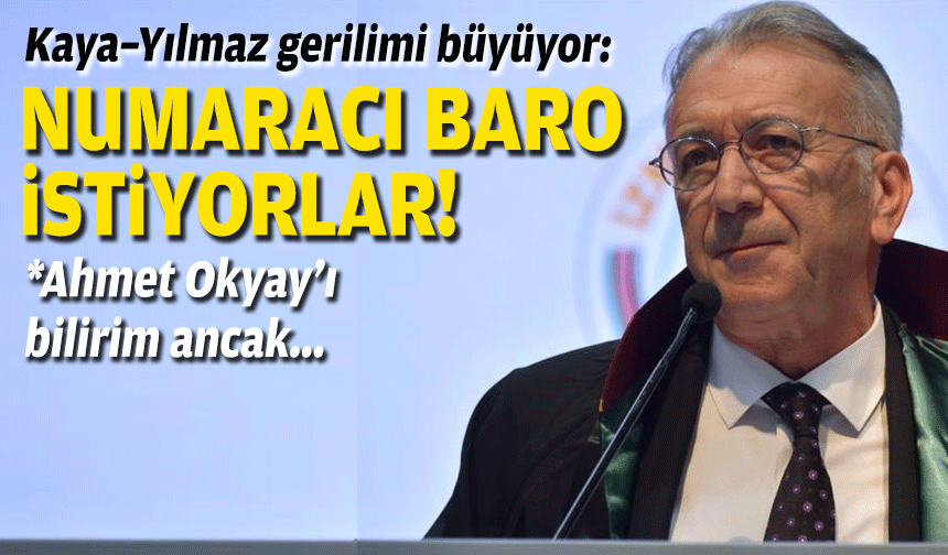 Kaya–Yılmaz gerilimi büyüyor: Numaracı baro istiyorlar!