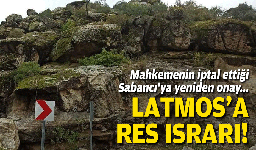 Latmos'a RES ısrarı... Mahkemenin iptal ettiği Sabancı'ya yeniden onay!