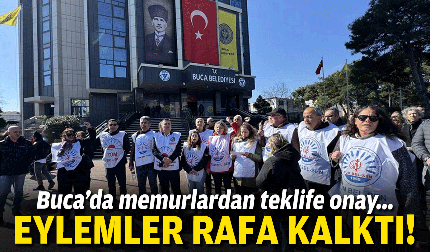 Buca'da memurlardan teklife onay... Eylemler rafa kalktı!