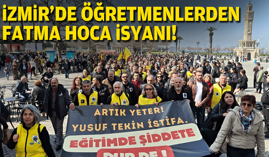İzmir'de öğretmenlerden 'Fatma hoca' isyanı!