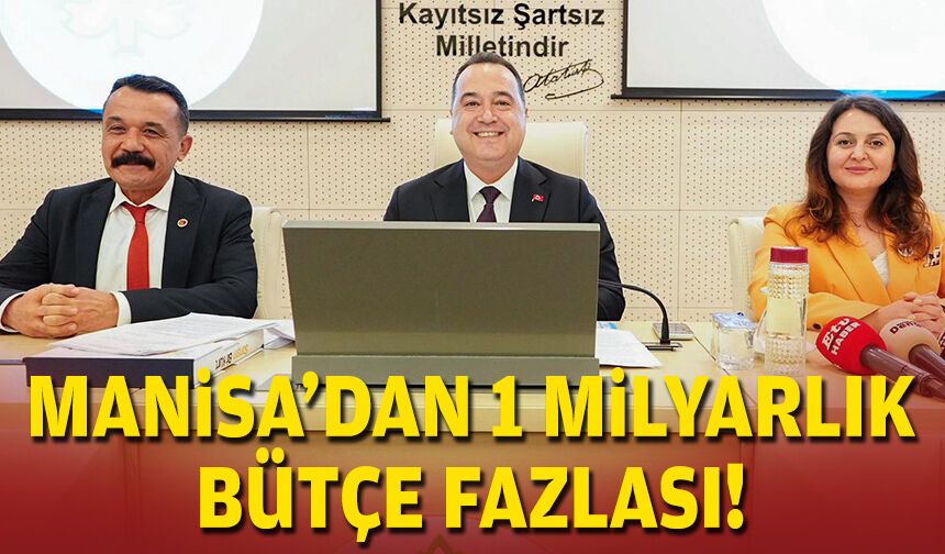 Manisa'dan 1 milyarlık bütçe fazlası