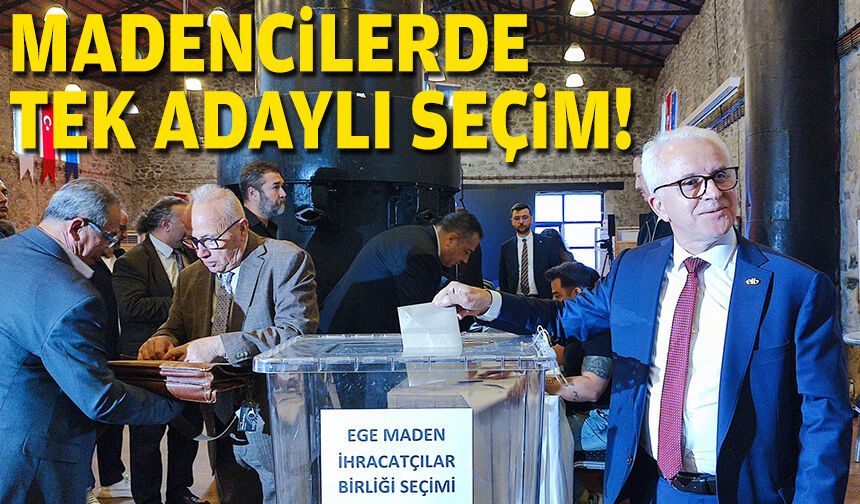 Madencilerde tek adaylı seçim!