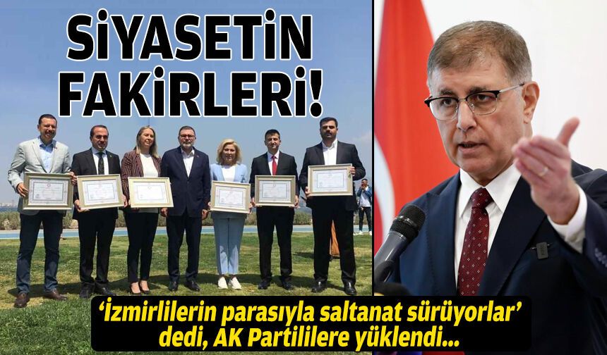 Tugay ‘İzmirlilerin parasıyla saltanat sürüyorlar’ dedi, AK Partililere yüklendi: Siyasetin fakirleri!