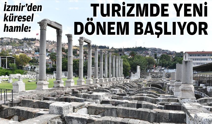 İzmir’den küresel hamle: Turizmde yeni dönem başlıyor