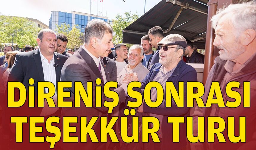 Direniş sonrası teşekkür turu