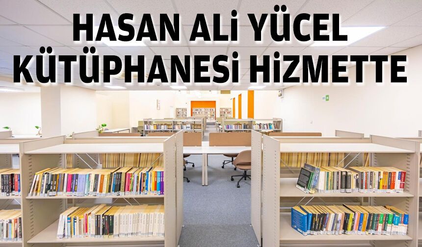 Hasan Ali Yücel Kütüphanesi hizmette