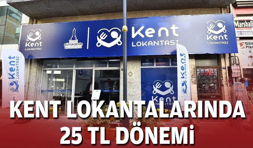 Kent Lokantalarında 25 TL dönemi