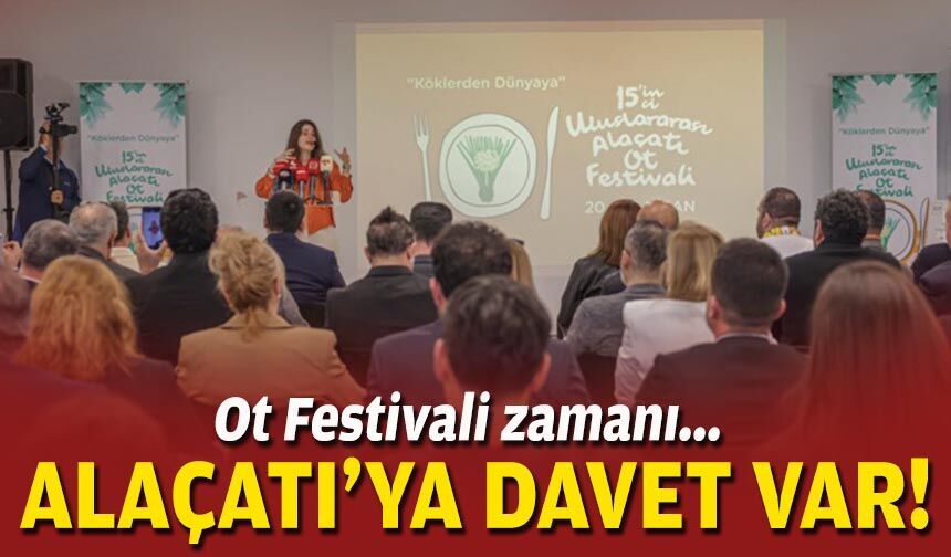 Ot Festivali zamanı... Alaçatı'ya davet var!