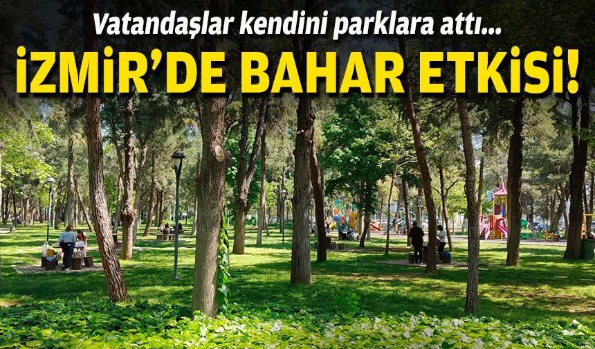 İzmir'de bahar etkisi: Vatandaşlar kendini parklara attı