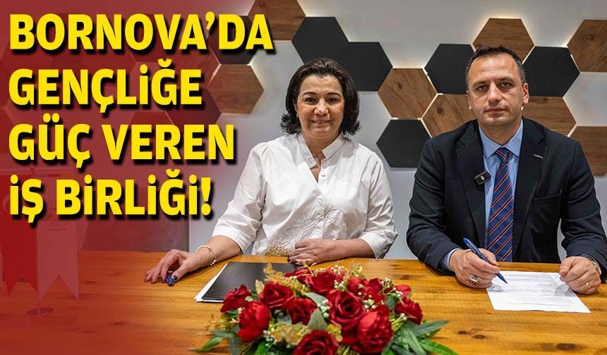 Bornova’da gençliğe güç veren iş birliği!