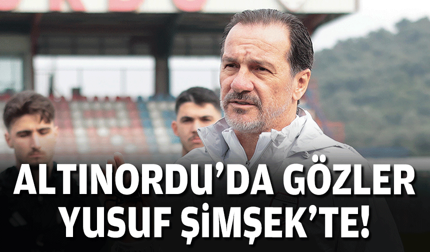 Altınordu’da gözler Yusuf Şimşek’te