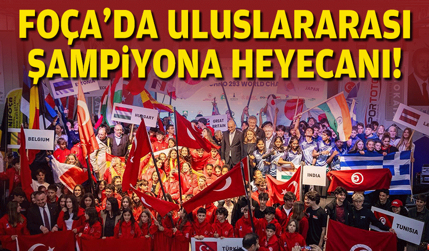 Foça'da uluslararası şampiyona heyecanı!