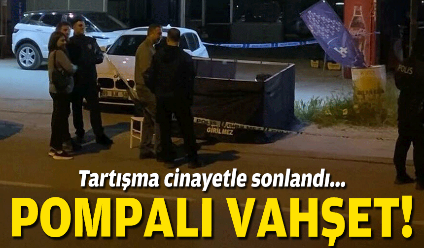 Tartışma cinayetle sonlandı... Pompalı vahşet!