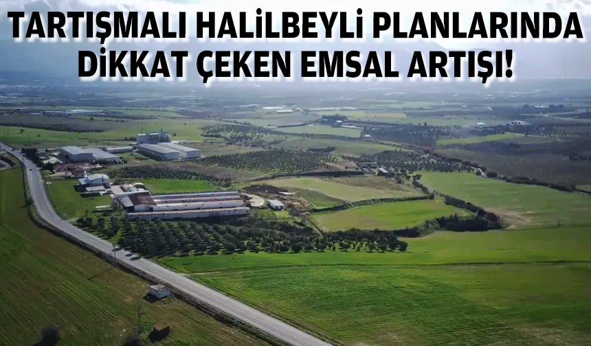 Tartışmalı Halilbeyli planlarında dikkat çeken ‘emsal’ artışı!