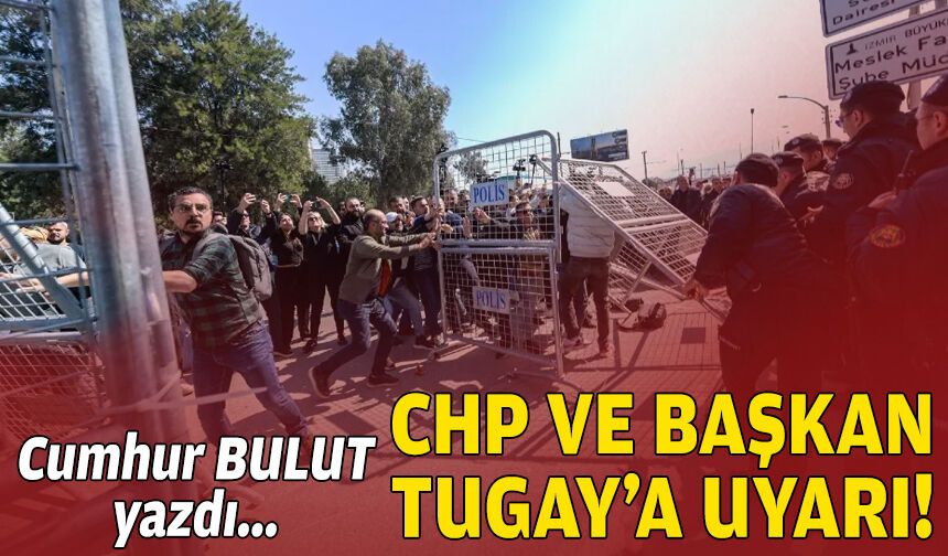 CHP ve Başkan Tugay’a uyarı!