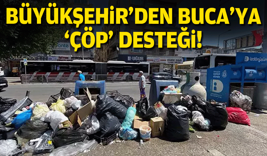 Büyükşehir'den Buca'ya 'çöp' desteği!
