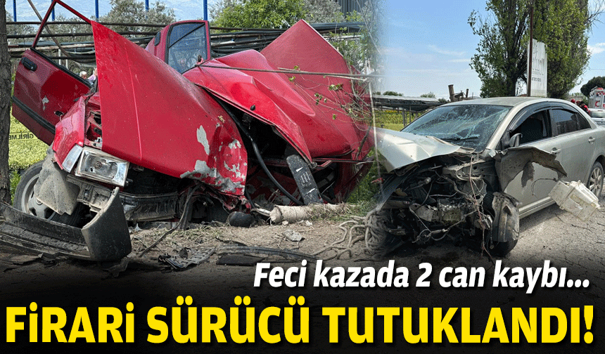 Feci kazada 2 can kaybı... Firari sürücü tutuklandı