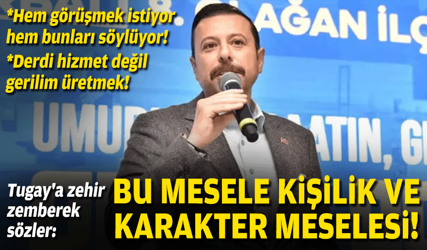 AK Partili Kaya'dan Başkan Tugay'a zehir zemberek sözler: Bu mesele kişilik ve karakter meselesi!